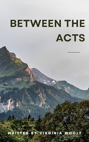 Between the Acts: Moments in Time