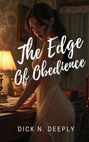 The Edge of Obedience: A Taboo Age Gap Erotic story (Kindle Edition)