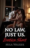 No Law, Just Us: A Forbidden Office Romance—spicy short story, an ambitious law intern crosses the line with her ruthless boss, and now she’s his in every forbidden way.