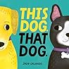 This Dog. That Dog. by Jade Orlando
