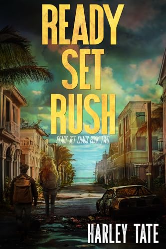 Ready Set Rush: A Post-Apocalyptic Survival Thriller (Ready Set Chaos Book 2)