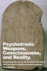 Psychotronic Weapons, Consciousness, and Reality. by Hisao Miyajima