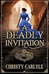A Deadly Invitation by Christy Carlyle