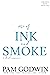 Rise of Ink and Smoke