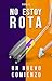 No estoy rota, un nuevo comienzo: Una historia real sobre migrar, huir del dolor y reconstruirse emocionalmente lejos de casa (Spanish Edition)