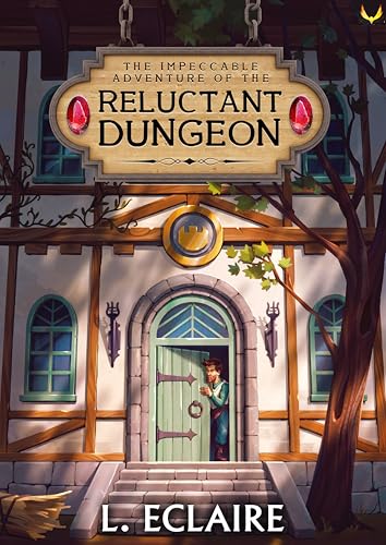 The Reluctant Dungeon: A LitRPG Adventure (Kindle Edition)