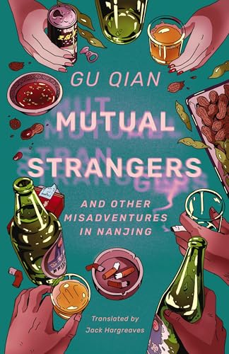 Mutual Strangers: And Other Misadventures in Nanjing (Kindle Edition)