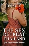 The Sex Retreat - Thailand by Lucy Xane