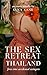 The Sex Retreat - Thailand by Lucy Xane