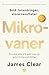 Mikrovaner: en enkel måte å få gode vaner på og kvitte deg med dårlige; små forandringer, store resultater (Norwegian Bokmal Edition)