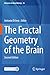 The Fractal Geometry of the Brain (Advances in Neurobiology, 36)