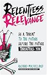 Relentless Relevance