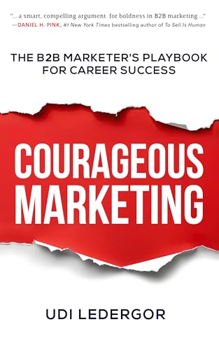Courageous Marketing: The B2B Marketer's Playbook for Career Success (Kindle Edition)