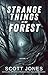 Strange Things In The Forest: Volume 4