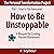 How to Be Unstoppable: A Bl...