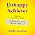 Unhappy Achiever by Ashley Jordan
