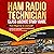 Ham Radio Technician Class License Study Guide: From Beginner to Licensed! Master the Fundamentals of Amateur Radio, Ace the FCC Exam and Get on the Air with Confidence