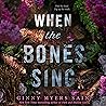 When the Bones Sing by Ginny Myers Sain