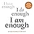I Am Enough: The 90-Day Challenge to Find Contentment