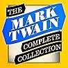 The Mark Twain Complete Collection: All 12 Novels; The Complete Short Stories; Travel Writing; Essays; and Chapters from My Autobiography The Mark Twain Complete Collection: All 12 Novels; The Complete Short Stories; Travel Writing; Essays; and Chapters from My Autobiography