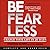 Be Fearless: Change Your Life in 28 Days