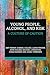 Young People, Alcohol, and Risk by Amy Pennay