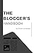 The Blogger's Handbook