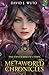 Metaworld Chronicles by David J. Wuto Metaworld Chronicles by David J. Wuto
