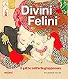 Divini Felini. Il gatto nell'arte giapponese