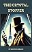The Crystal Stopper: Maurice Leblanc's Brilliant Tale of Cunning and Suspense