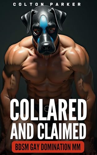Collared and Claimed -- Part 5: On Full Display: Hardcore BDSM Gay Domination MM (Kindle Edition)