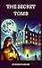 The Secret Tomb: Maurice Le...