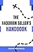 The Facebook Seller's Handbook by Grant Knowles