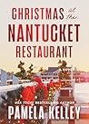 Christmas at the Nantucket Restaurant by Pamela M. Kelley