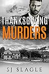 Thanksgiving Murders by S.J. Slagle Thanksgiving Murders by S.J. Slagle