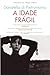 A Idade Frágil (Portuguese Edition)