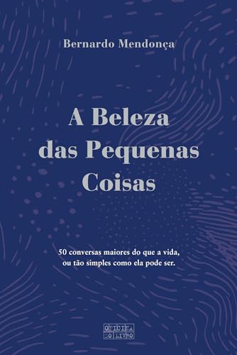 A Beleza das Pequenas Coisas (Portuguese Edition)