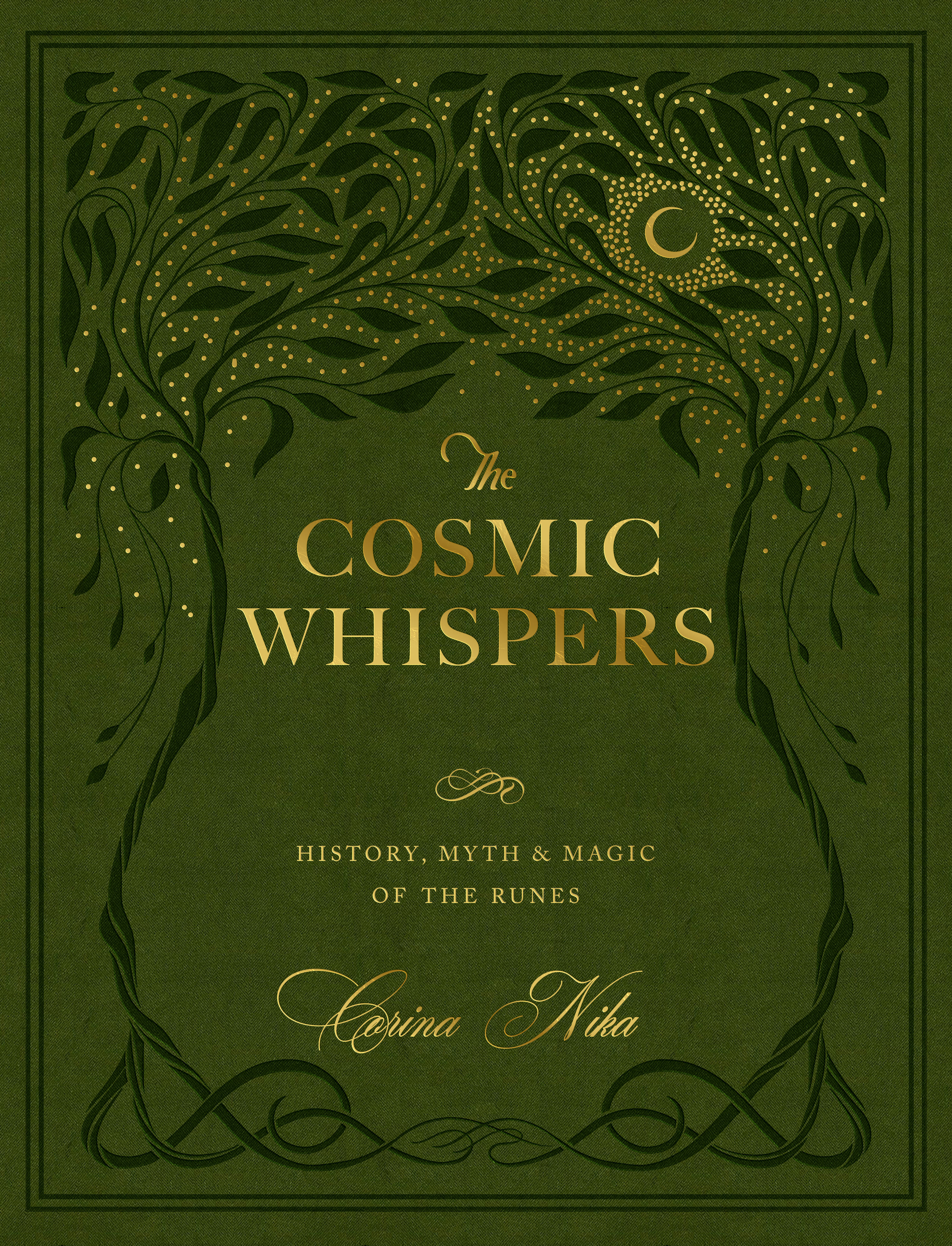 The Cosmic Whispers : History Myth and Magic of Runes