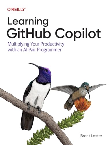 Learning GitHub Copilot: Multiplying Your Coding Productivity Using AI (Paperback)