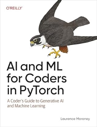AI and ML for Coders in PyTorch: A Coder's Guide to Generative AI and Machine Learning