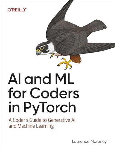 AI and ML for Coders in PyTorch: A Coder's Guide to Generative AI and Machine Learning (Paperback)