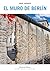 El Muro de Berlín (Historia)