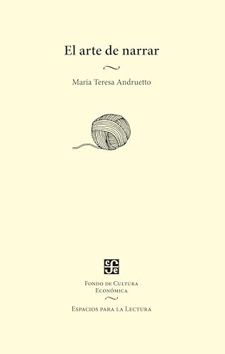 El arte de narrar (Espacios para la Lectura) (Spanish Edition)