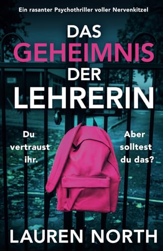 Das Geheimnis der Lehrerin: Ein rasanter Psychothriller voller Nervenkitzel (German Edition)