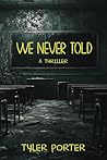 We Never Told