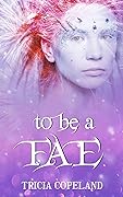 To be a Fae