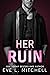 Her Ruin (Fractured Loyalti...