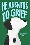 He Answers to Grief