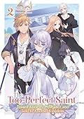 The Too-Perfect Saint: Tossed Aside by My Fiancé and Sold to Another Kingdom (Light Novel) Vol. 2