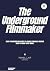 The Underground Filmmaker by Ron Elliot
